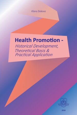 Health Promotion – Historical Development, Theoretical Basis and Practical Application